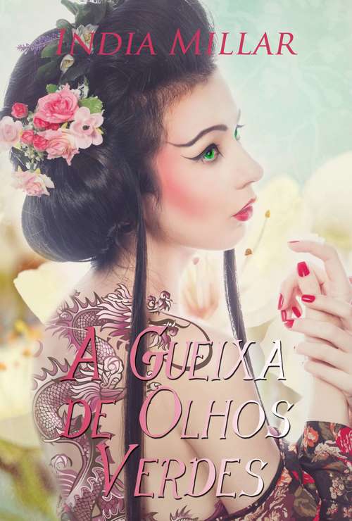 Book cover of A Gueixa de Olhos Verdes