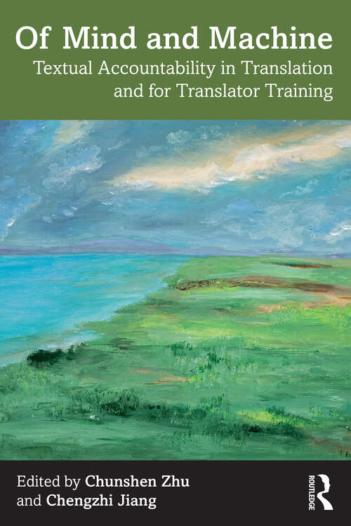 Book cover of Of Mind and Machine: Textual Accountability in Translation and for Translator Training