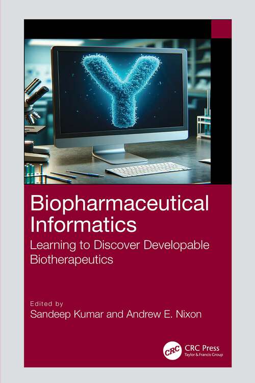 Book cover of Biopharmaceutical Informatics: Learning to Discover Developable Biotherapeutics (1)