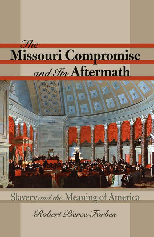 Book cover of The Missouri Compromise and Its Aftermath