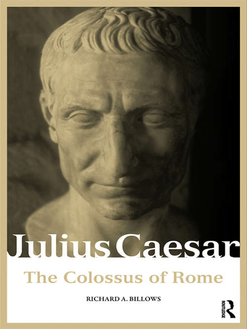 Book cover of Julius Caesar: The Colossus of Rome (Roman Imperial Biographies)