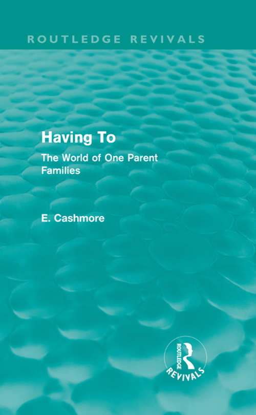 Book cover of Having To: The World of One Parent Families (Routledge Revivals)