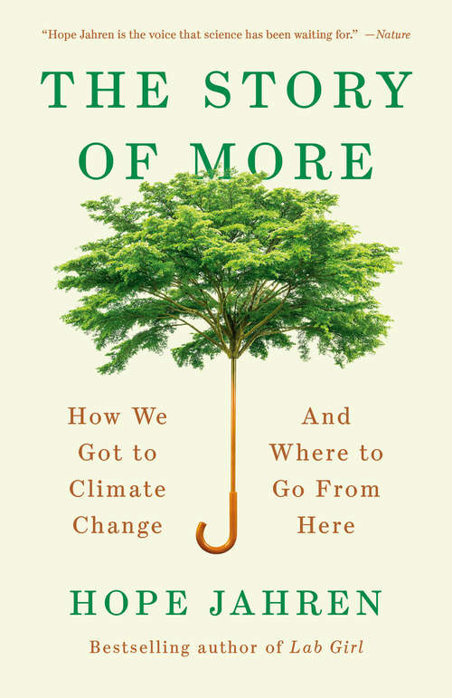 Book cover of The Story of More: How We Got to Climate Change and Where to Go from Here