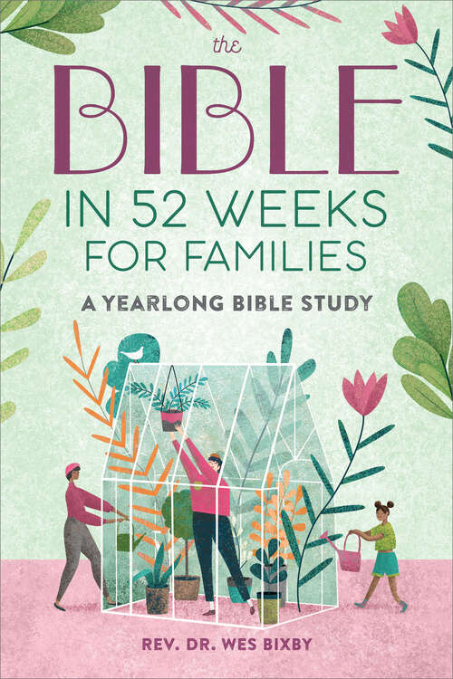 Book cover of The Bible in 52 Weeks for Families: A Yearlong Bible Study (Bible in 52 Weeks)