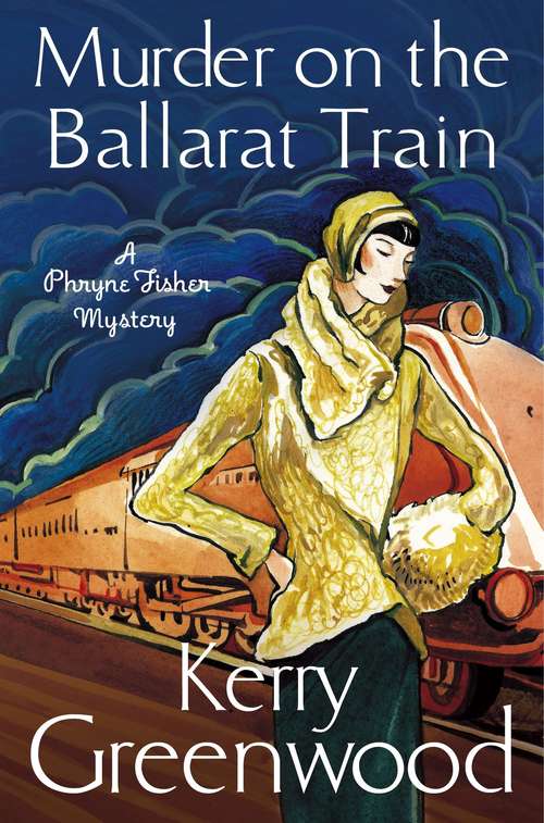 Book cover of Murder on the Ballarat Train: Miss Phryne Fisher Investigates: A Phryne Fisher Mystery (Phryne Fisher #3)
