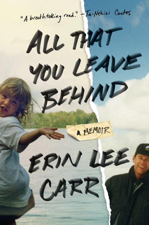 Book cover of All That You Leave Behind: A Memoir