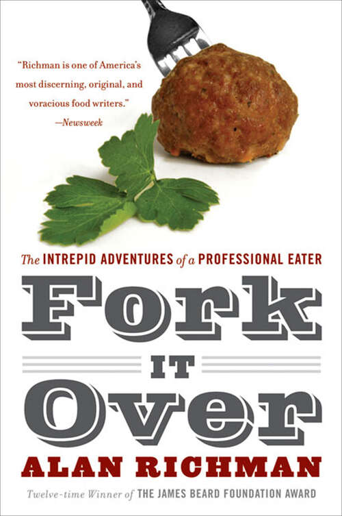 Book cover of Fork It Over: The Intrepid Adventures of a Professional Eater