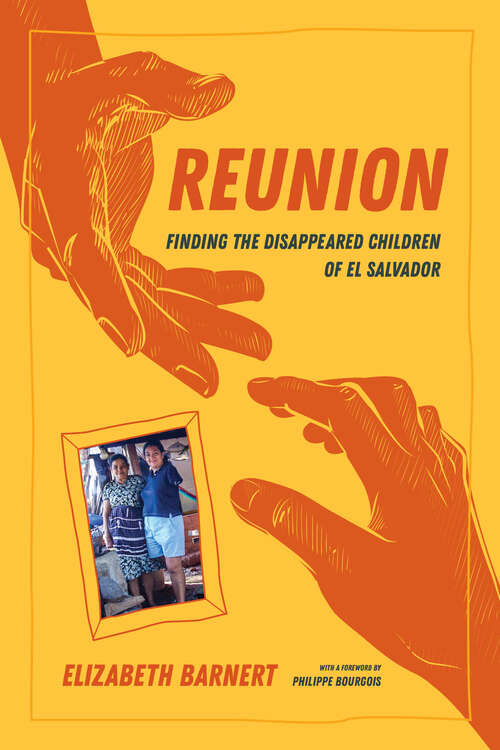 Book cover of Reunion: Finding the Disappeared Children of El Salvador