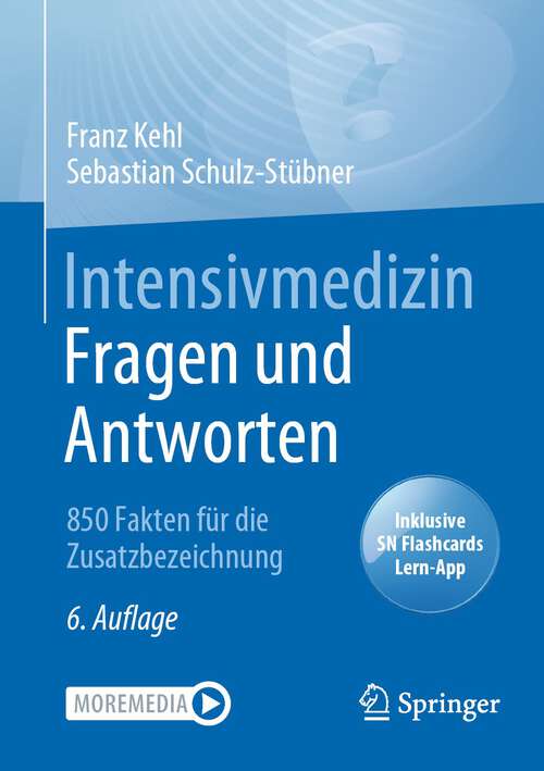 Book cover of Intensivmedizin Fragen und Antworten: 850 Fakten für die Zusatzbezeichnung (6. Aufl. 2022)