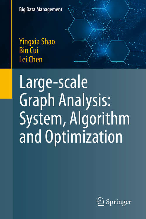 Book cover of Large-scale Graph Analysis: System, Algorithm and Optimization (1st ed. 2020) (Big Data Management)