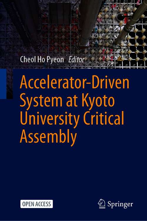 Book cover of Accelerator-Driven System at Kyoto University Critical Assembly (1st ed. 2021)