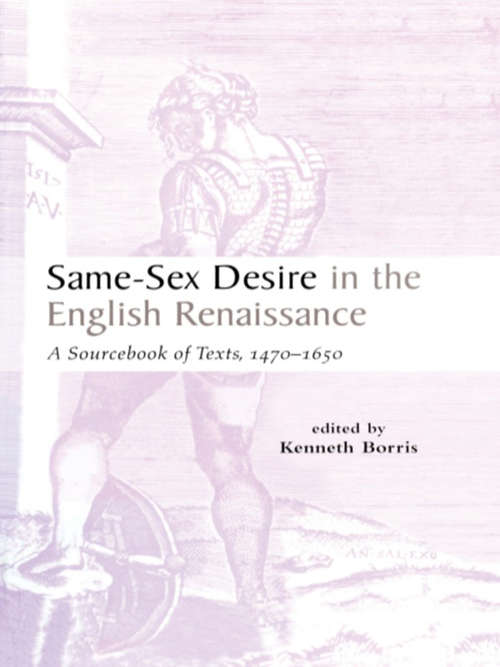Book cover of Same-Sex Desire in the English Renaissance: A Sourcebook of Texts, 1470-1650 (Garland Studies in the Renaissance: Vol. 12)