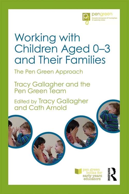 Book cover of Working with Children Aged 0-3 and Their Families: The Pen Green Approach (Pen Green Books for Early Years Educators)