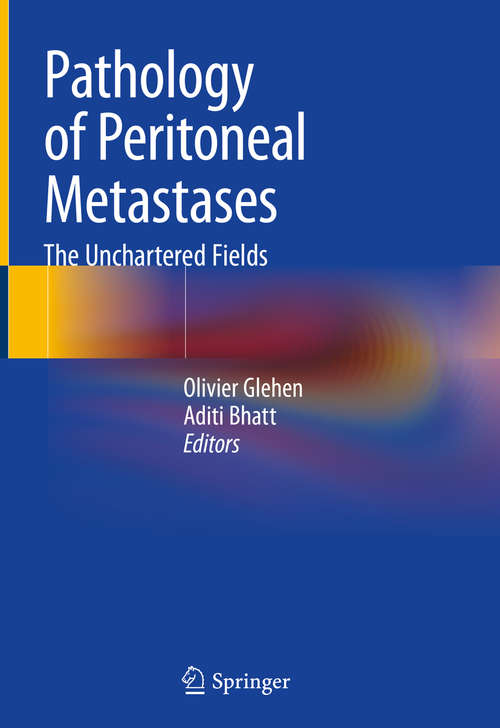 Book cover of Pathology of Peritoneal Metastases: The Unchartered Fields (1st ed. 2020)