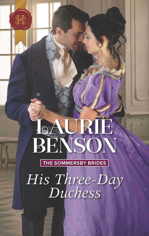 Book cover of His Three-Day Duchess: A Duke In Need Of A Wife His Three-day Duchess Courting The Forbidden Debutante (Original) (The Sommersby Brides #3)