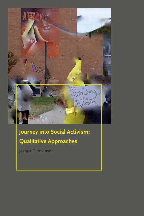 Book cover of Journey into Social Activism: Qualitative Approaches (Donald McGannon Communication Research Center's Everett C. Parker Book Series)