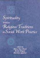 Book cover of Spirituality Within Religious Traditions in Social Work Practice