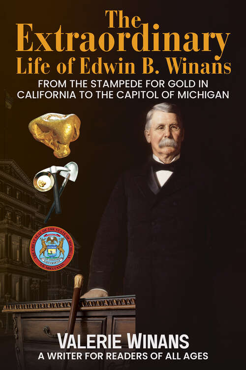 Book cover of The Extraordinary Life of Edwin B. Winans: From the Stampede for Gold in California to the Capitol of Michigan