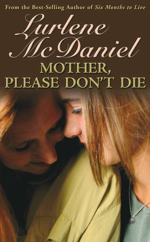 Book cover of Mother, Please Don't Die (Lurlene Mcdaniel Books Ser.)