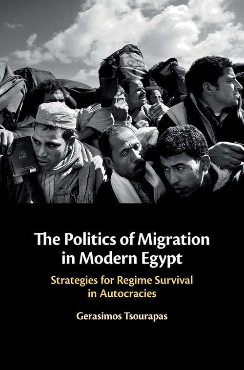 Book cover of The Politics of Migration in Modern Egypt: Strategies for Regime Survival in Autocracies