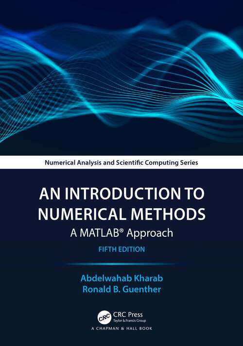 Book cover of An Introduction to Numerical Methods: A MATLAB® Approach (Chapman & Hall/CRC Numerical Analysis and Scientific Computing Series)