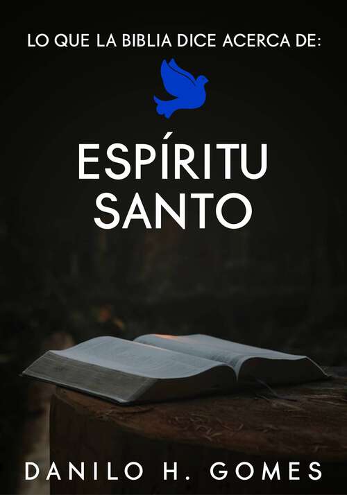Book cover of Lo que la Biblia dice acerca de: Espíritu Santo