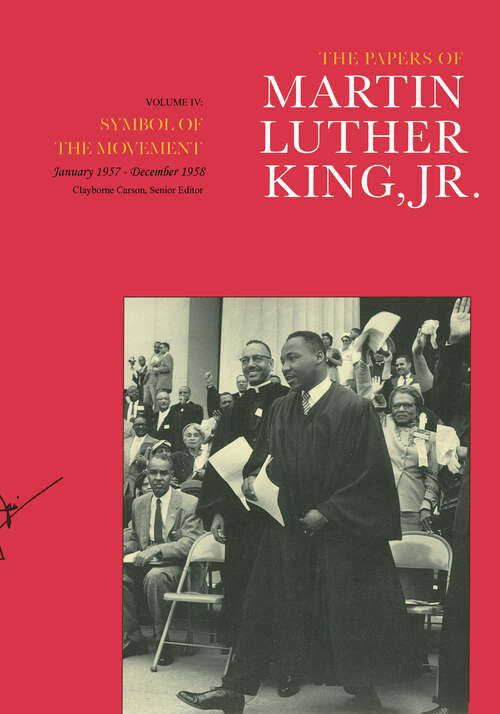 Book cover of The Papers of Martin Luther King, Jr., Volume IV: Symbol of the Movement, January 1957-December 1958 (Martin Luther King Papers #4)