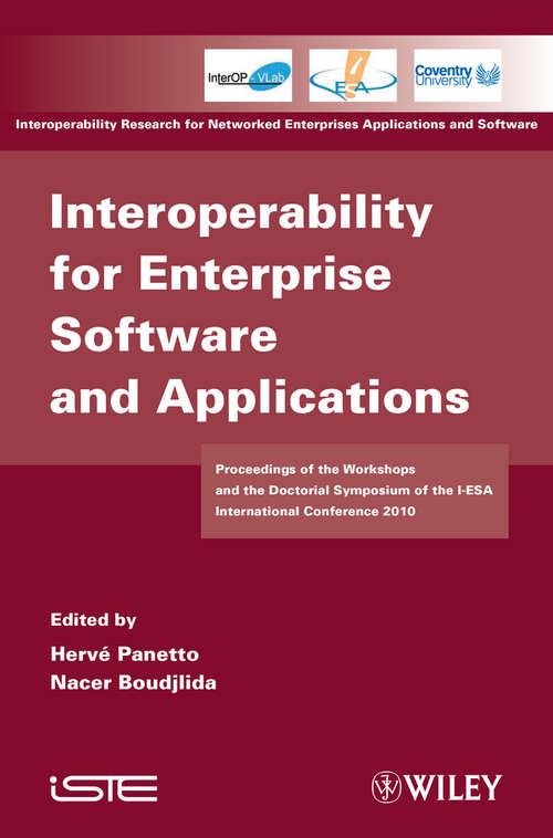 Book cover of Interoperability for Enterprise Software and Applications: Proceedings of the Workshops and the Doctorial Symposium of the I-ESA International Conference 2010