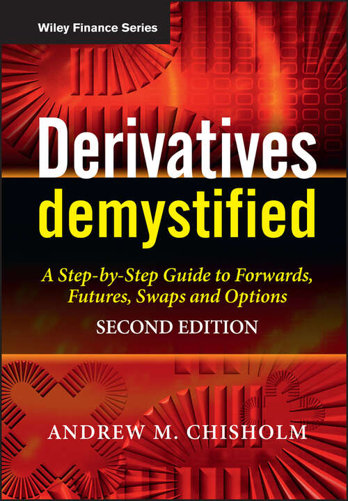 Book cover of Derivatives Demystified: A Step-by-Step Guide to Forwards, Futures, Swaps and Options (2) (Wiley Finance Ser. #525)