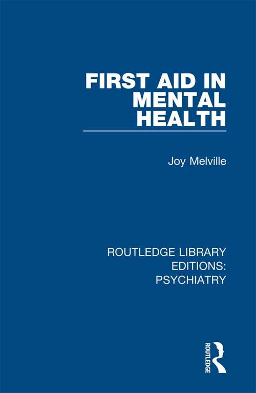 Book cover of First Aid in Mental Health (Routledge Library Editions: Psychiatry #16)