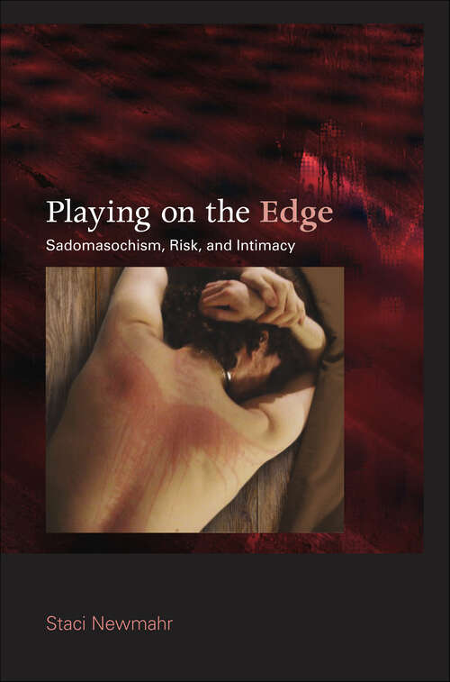 Book cover of Playing on the Edge: Sadomasochism, Risk, and Intimacy