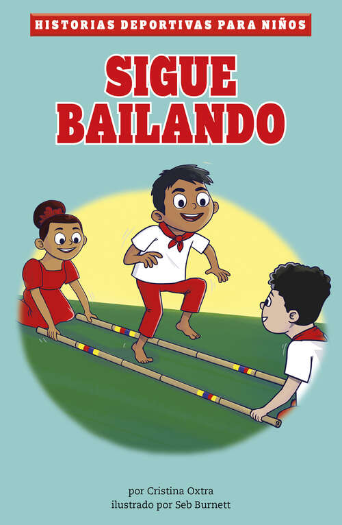 Book cover of Sigue bailando (Historias deportivas para niños)