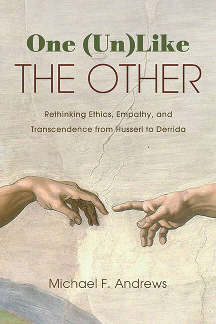 Book cover of One: Rethinking Ethics, Empathy, and Transcendence from Husserl to Derrida (SUNY series in Theology and Continental Thought)