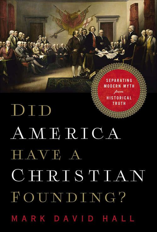Book cover of Did America Have a Christian Founding?: Separating Modern Myth from Historical Truth
