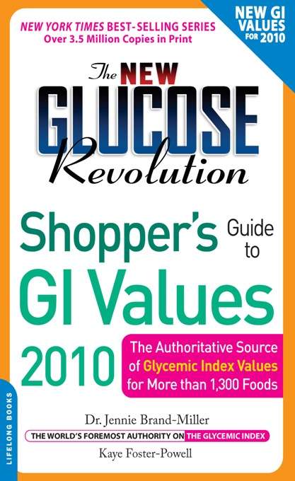 Book cover of The New Glucose Revolution Shopper's Guide to GI Values 2010: The Authoritative Source of Glycemic Index Values for More Than 1,300 Foods