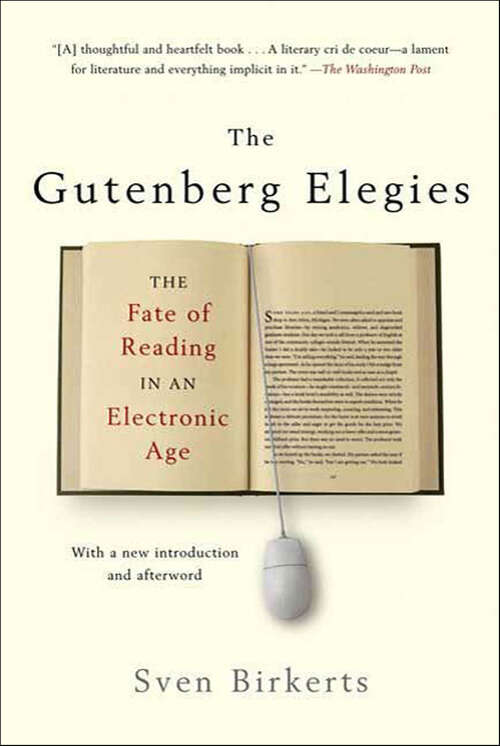 Book cover of The Gutenberg Elegies: The Fate of Reading in an Electronic Age