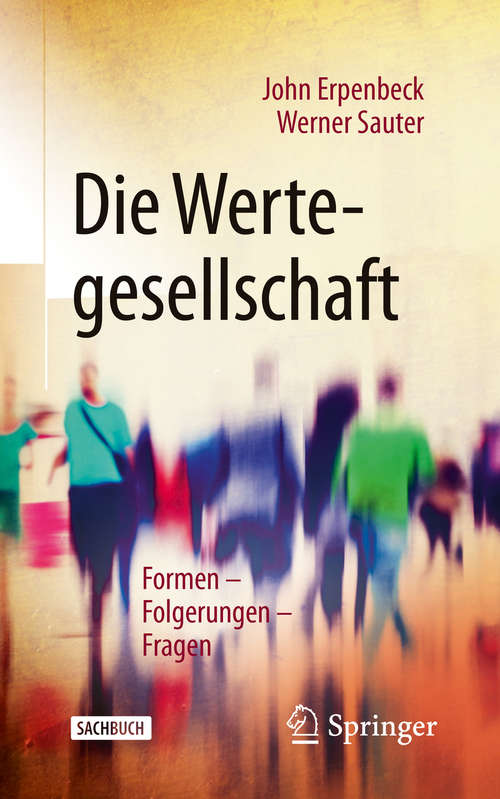 Book cover of Die Wertegesellschaft: Formen –  Folgerungen – Fragen (1. Aufl. 2020)
