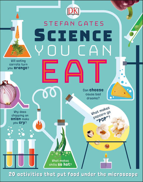 Book cover of Science You Can Eat: 20 Activities that Put Food Under the Microscope