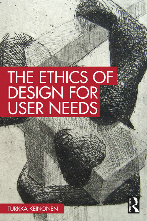 Book cover of The Ethics of Design for User Needs