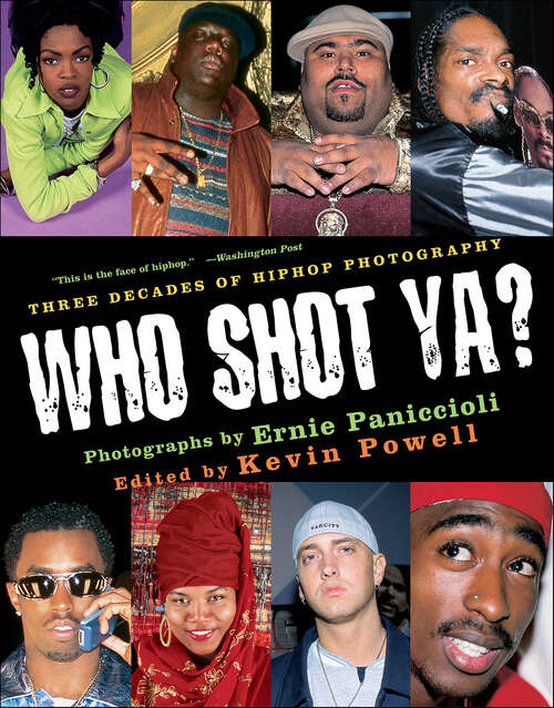 Book cover of Who Shot Ya?: Three Decades of HipHop Photography