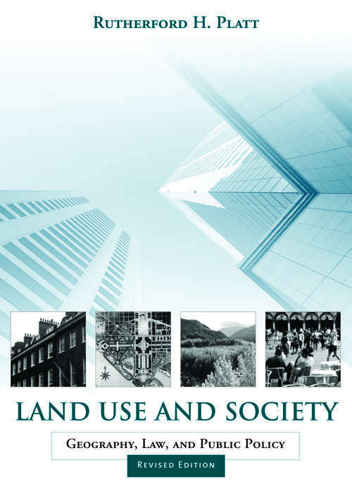 Book cover of Land Use and Society, Revised Edition: Geography, Law, and Public Policy