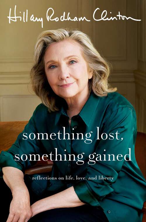 Book cover of Something Lost, Something Gained: Reflections on Life, Love, and Liberty