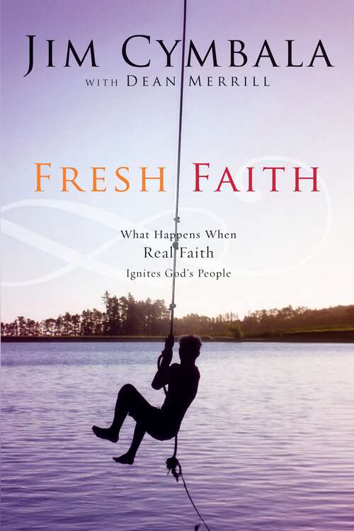 Book cover of Fresh Faith: What Happens When Real Faith Ignites God's People