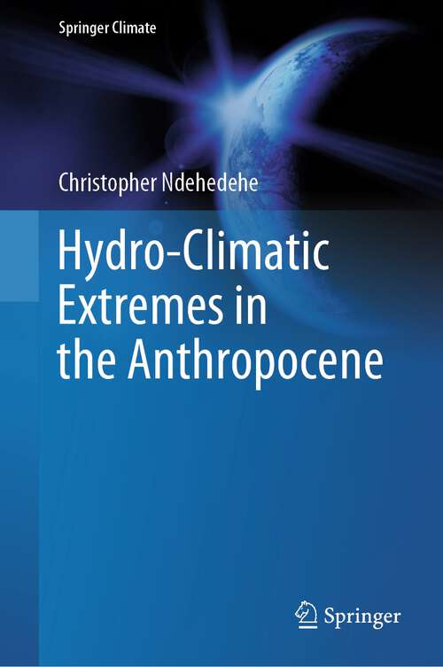 Book cover of Hydro-Climatic Extremes in the Anthropocene (1st ed. 2023) (Springer Climate)