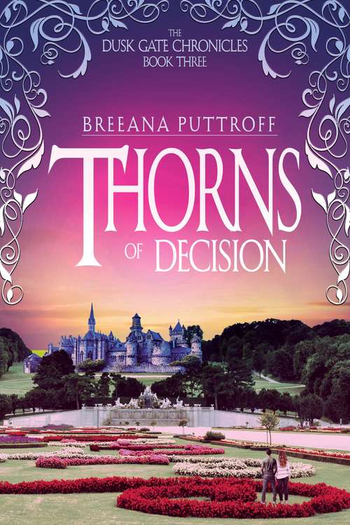 Book cover of Thorns Of Decision (Dusk Gate Chronicles #3)