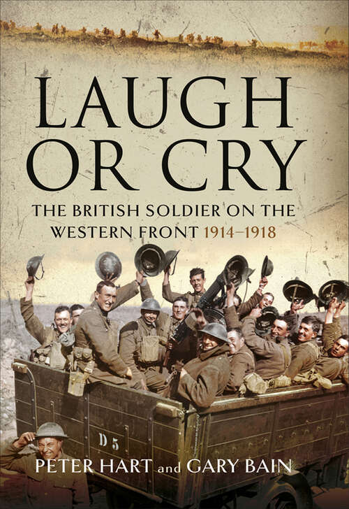 Book cover of Laugh or Cry: The British Soldier on the Western Front, 1914–1918