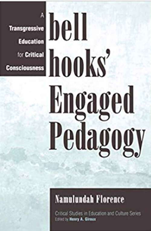 Book cover of Bell Hooks' Engaged Pedagogy: A Transgressive Education for Critical Consciousness (Critical Studies in Education and Culture)