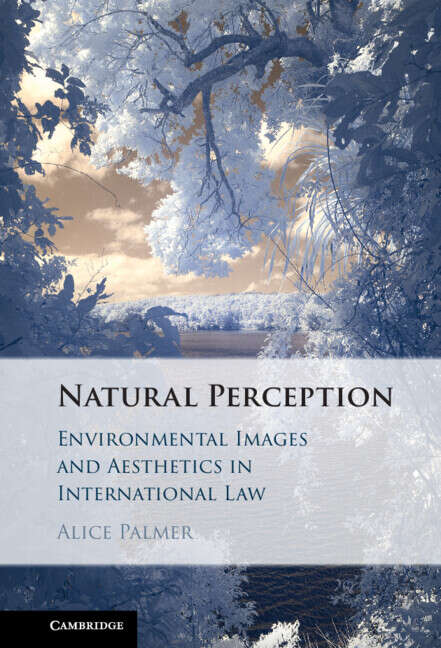 Book cover of Natural Perception: Environmental Images and Aesthetics in International Law