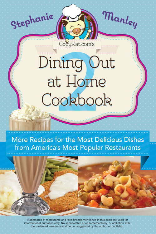 Book cover of Copykat.com's Dining Out At Home Cookbook 2: More Recipes for the Most Delicious Dishes from America's Most Popular Restaurants