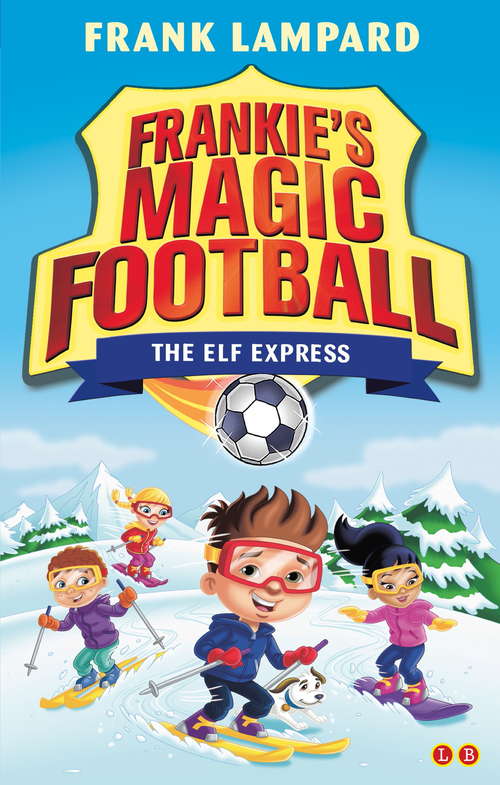 Book cover of The Elf Express: Book 17 (Frankie's Magic Football #17)